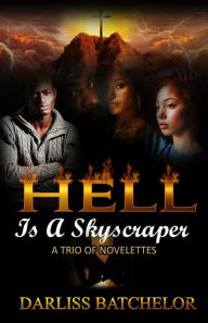 Title: Hell is a Skyscraper: A Trio of Novelettes, Author: Darliss Batchelor