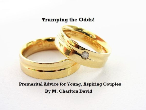 Trumping the Odds: Premarital Advice for Young, Aspiring Couples