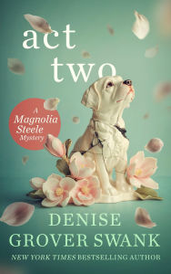 Act Two (Magnolia Steele Mystery #2)