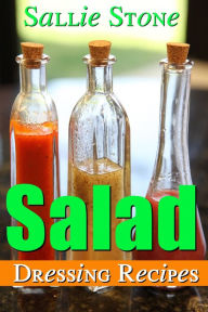 Title: Salad Dressing Recipes, Author: Sallie Stone
