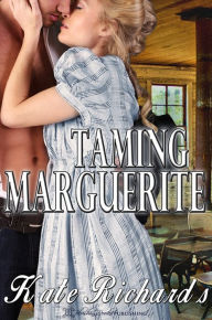 Title: Taming Marguerite, Author: Kate Richards