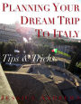 Planning Your Dream Trip To Italy: Tips & Tricks