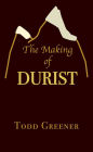 The Making of Durist