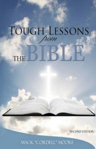 Title: Tough Lessons from the Bible: Second Edition, Author: Mack Moore