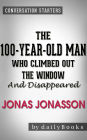 Conversation Starters The 100-Year-Old Man Who Climbed Out the Window and Disappeared by Jonas Jonass