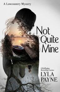 Not Quite Mine (A Lowcountry Mystery)