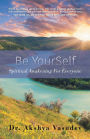 Be YourSelf: Spiritual Awakening for Everyone