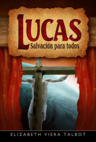 Title: Lucas Salvacion para todos, Author: Elizabeth Viera Talbot