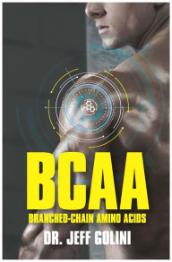 Title: BCAA - Branched-Chain Amino Acids, Author: Jeff Golini