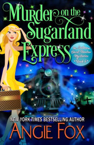 Title: Murder on the Sugarland Express (Southern Ghost Hunter Mysteries #6), Author: Angie Fox