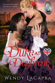 Title: Her Duke at Daybreak, Author: Wendy LaCapra