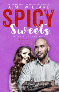 Title: Spicy Sweets, Author: A.M. Willard