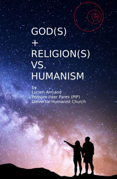 God(s) + Religion(s) vs Humanism