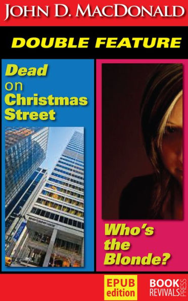 Dead on Christmas Street & Who's the Blonde