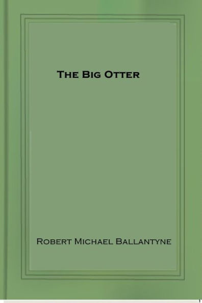 The Big Otter