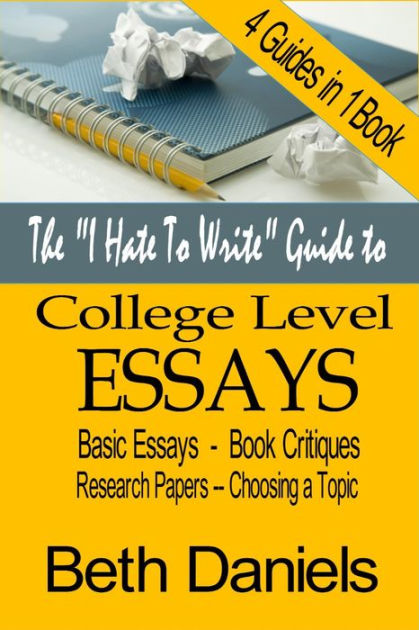 Pmr English Essay The I Hate To Write Guide To Writing College Level Essays Bundle By Beth Daniels Nook Book Ebook Barnes Noble Definition Essay Paper also Essay Thesis Examples The I Hate To Write Guide To Writing College Level Essays Bundle Romeo And Juliet Essay Thesis