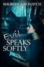 Evil Speaks Softly