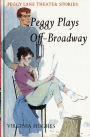 Peggy Plays Off-Broadway (Illustrated)