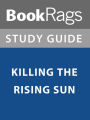 Summary & Study Guide: Killing the Rising Sun