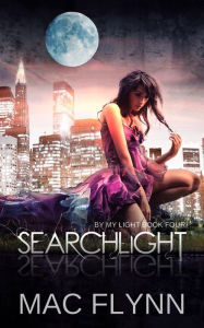 Title: Searchlight: By My Light, Book Four (Werewolf Shifter Romance), Author: Mac Flynn