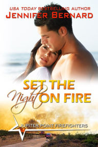 Title: Set the Night on Fire, Author: Jennifer Bernard