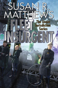 Title: Fleet Insurgent, Author: Susan R. Matthews