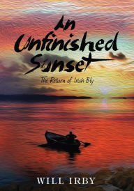 Title: An Unfinished Sunset, Author: Will Irby