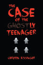 The Case of the Ghostly Teenager