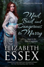 Mad, Bad & Dangerous to Marry
