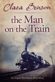 Title: The Man on the Train, Author: Clara Benson