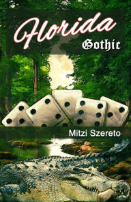 Title: Florida Gothic, Author: Mitzi Szereto
