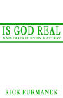 Is God Real and Does It Even Matter?