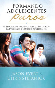 Title: Formando Adolescentes Puros, Author: Jason Evert