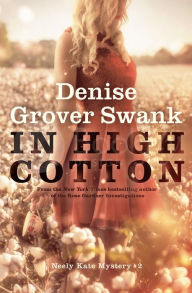 Title: In High Cotton (Neely Kate Mystery Series #2), Author: Denise Grover Swank