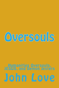 Title: Oversouls, Author: John Love