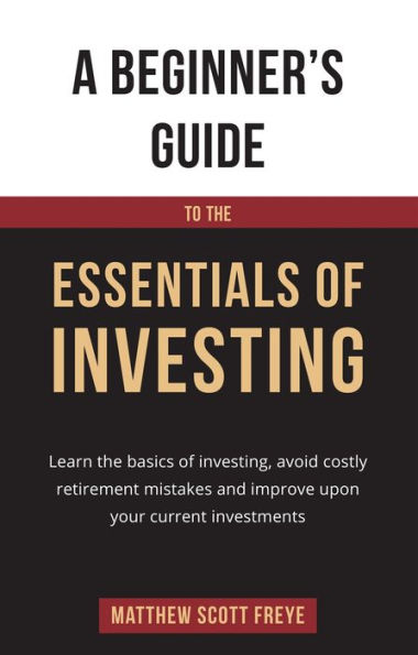 A Beginner's Guide to the Essentials of Investing