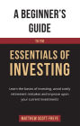 A Beginner's Guide to the Essentials of Investing