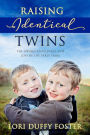 Raising Identical Twins: The Unique Challenges and Joys of the Early Years