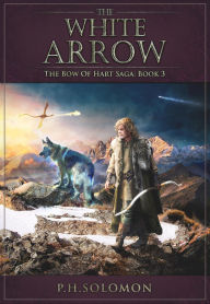 Title: The White Arrow, Author: P. H. Solomon