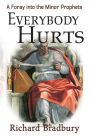 Everybody Hurts - A Foray into the Minor Prophets