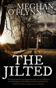 Title: The Jilted: A Creepy Gothic Supernatural Thriller, Author: Meghan O'Flynn