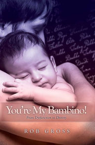 Title: You're My Bambino!, Author: Rob Gross