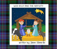 Title: Wee Billy and the Nativity, Author: Joann Gilmartin