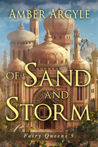 Title: Of Sand and Storm, Author: Amber Argyle