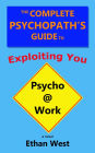 The Complete Psychopath's Guide to Exploiting You