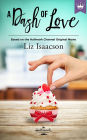 A Dash of Love: Based on the Hallmark Channel Original Movie