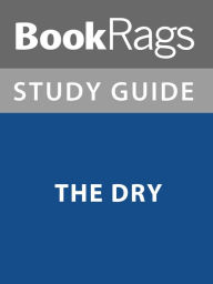 Title: Summary & Study Guide: The Dry, Author: BookRags