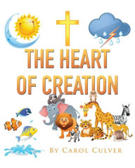 Title: The Heart Of Creation, Author: Carol Culver