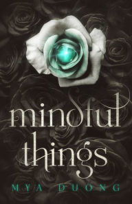 Title: Mindful Things, Author: Mya Duong