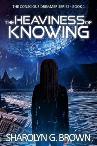 Title: The Heaviness of Knowing, Author: Sharolyn G. Brown